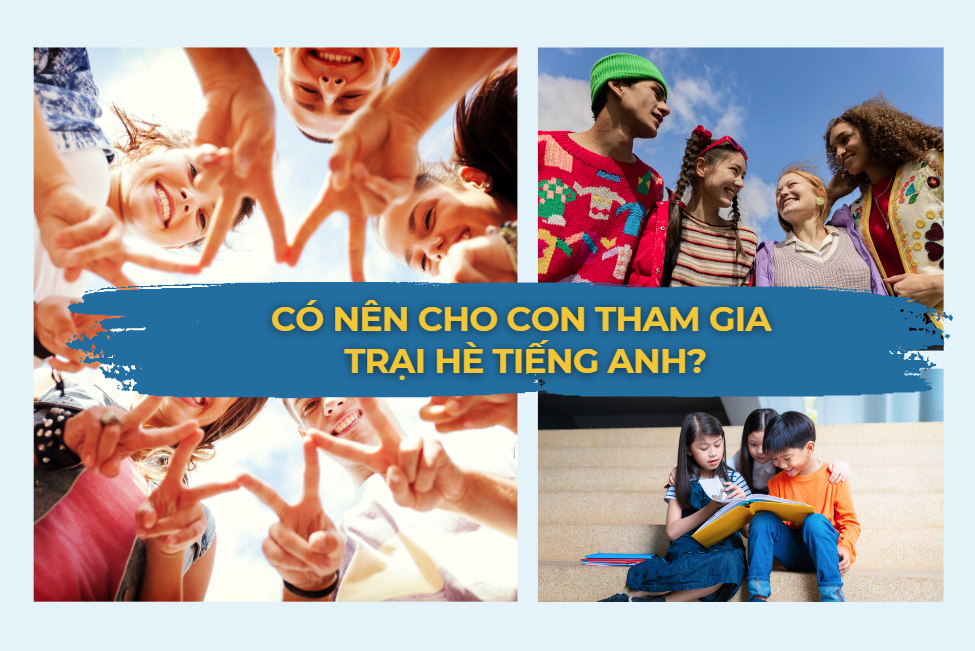 Có nên cho con tham gia Trại hè tiếng Anh không?