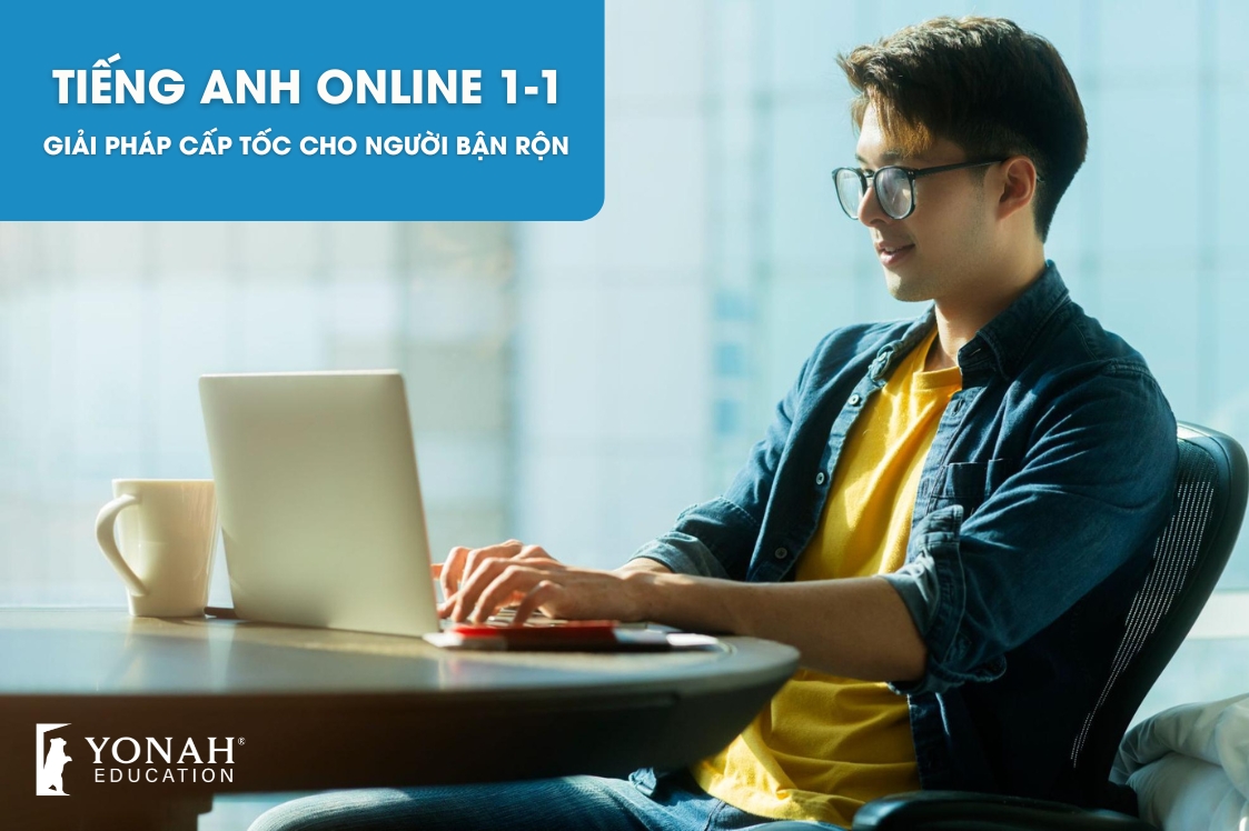 Học tiếng Anh online 1-1 – Giải pháp cấp tốc cho người lớn bận rộn