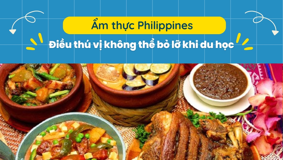 Ẩm thực Philippines – Điều thú vị không thể bỏ lỡ khi du học