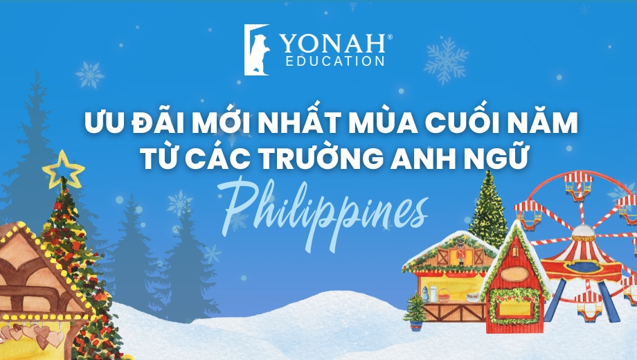 Cập nhật ưu đãi mới nhất mùa cuối năm từ các trường Anh ngữ Philippines